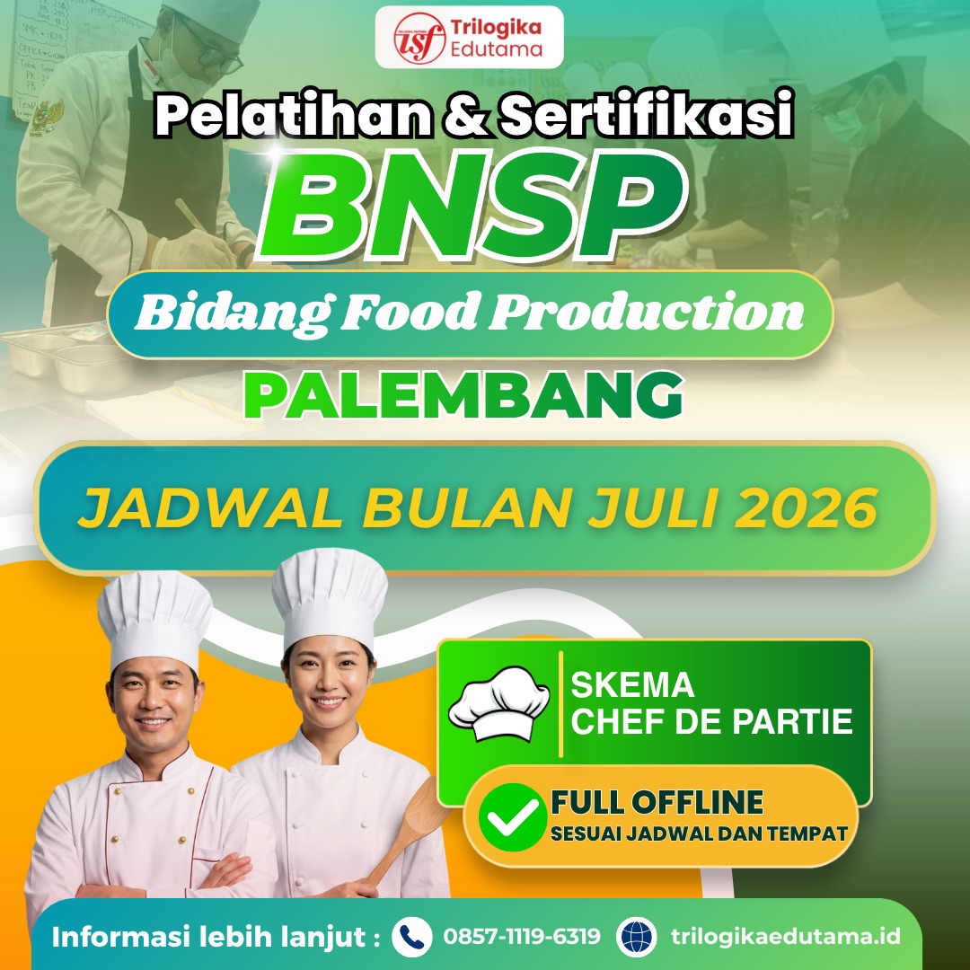 DIKLAT DAN PELATIHAN BNSP FOOD PRODUCTION SKEMA "CHEF DE PARTIE" BNSP PALEMBANG JULI 2026